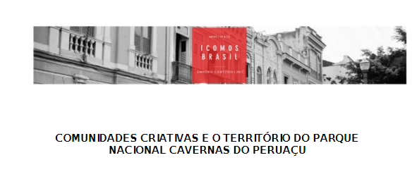 Publicação cientifica ICOMOS Brasil, com artigo COMUNIDADES CRIATIVAS E O TERRITÓRIO DO PARQUE NACIONAL CAVERNAS DO PERUAÇU
